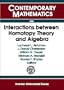 Interactions Between Homotopy Theory and Algebra: Summer School On Interactions Between Homotopy Theory And Algebra; University Of Chicago, July 26 - ... Chicago, Illinois (Contemporary Mathematics)