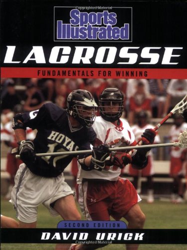 Sports Illustrated Lacrosse: Fundamentals for Winning