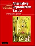Alternative Reproductive Tactics: An Integrative Approach
