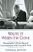 Write It When I'm Gone: Remarkable Off-the-Record Conversations with Gerald R. Ford