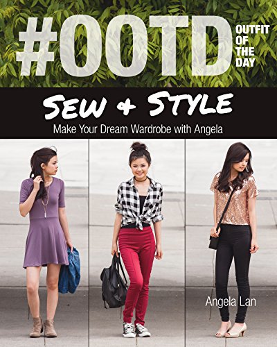 #OOTD (Outfit of the Day) Sew & Style: Make Your Dream Wardrobe with Angela