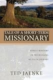 Tale of a Short-Term Missionary (Ted Jaenke)