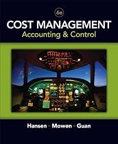 Cost Management: Accounting and Control, 6th Edition