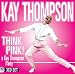 Kay Thompson - Think Pink! A Kay Thompson Party