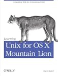 Learning Unix for OS X Mountain Lion:...