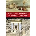 Temple and Worship in Biblical Israel: Proceedings of the Oxford Old Testament Seminar (Library of Hebrew Bible Old... by  John Day