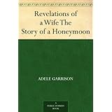Revelations of a Wife The Story of a Honeymoon