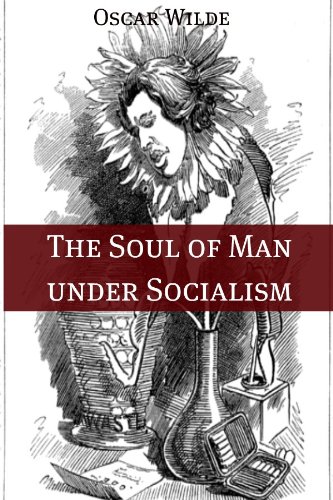 The Soul of Man Under Socialism (Annotated  Criticism 