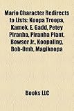 Mario Character Redirects to Lists: Koopa Troopa, Kamek, E. Gadd, Petey Piranha, Piranha Plant, Bowser JR., Koopaling, Bob-OMB, Magikoopa-