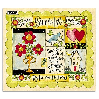 Simple Life by Karen Good 2008 Lang Wall Calendar