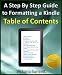 A Step By Step Guide to Formatting Kindle Table of Contents (How To Format a Kindle Book) A Step By Step Guide to Formatting Kindle Table of Contents (How To Format a Kindle Book)