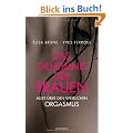 Das Geheimnis der Frauen: Alles �ber den weiblichen Orgasmus