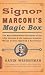 Signor Marconi's Magic Box: The Most Remarkable Invention Of The 19th Century & The Amateur Inventor Whose Genius Sparked A Revo