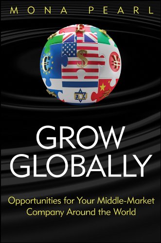 Grow Globally: Opportunities for Your Middle-Market Company Around the World