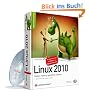 Linux 2010: Debian, Fedora, openSUSE, Ubuntu. 9., �berarbeitete und erweiterte Auflage