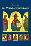 The Mystical Language of Icons by Nes, Solrunn (2009) Paperback
