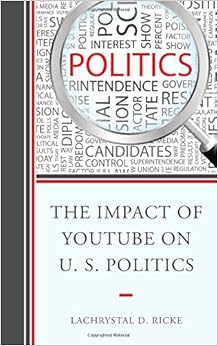 The Impact of Youtube on U.S. Politics