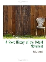 A Short History of the Oxford Movement