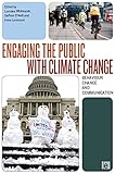 Engaging the public with climate change : behaviour change and communication