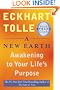 A New Earth: Awakening to Your Life's Purpose (Oprah's Book Club, Selection 61)