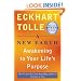 A New Earth: Awakening to Your Life's Purpose (Oprah's Book Club, Selection 61)