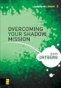 The Overcoming Your Shadow Mission (Leadership Library)