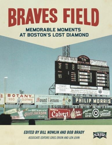 Braves Field: Memorable Moments at Boston's Lost Diamond (SABR Cities and Stadiums)