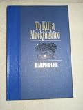 TO KILL A MOCKINGBIRD (HARDCOVER) ~ BY HARPER LEE