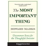 The Most Important Thing: Uncommon Sense for the Thoughtful Investor (Columbia Business School Publishing)