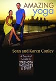 Amazing Yoga: A Practical Guide to Strength, Wellness, and Spirit
