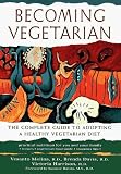 Becoming Vegetarian: The Complete Guide to Adopting a Healthy Vegetarian Diet [Paperback]