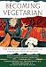 Books : Becoming Vegetarian: The Complete Guide to Adopting a Healthy Vegetarian Diet [Paperback]