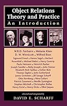 Object Relations Theory and Practice: An Introduction (The Library of Object Relations) Object Relations Theory and Practice: An Introduction (The Library of Object Relations)