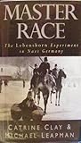 Master race : the Lebensborn experiment in Nazi Germany