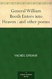 General William Booth Enters into Heaven : and other poems