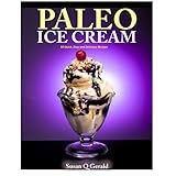 paleo ice cream 50 quick easy and delicious recipes
