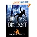 Think Fast Die Last