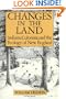 Changes in the Land: Indians, Colonists and the Ecology of New England