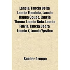 Lancia: Lancia Delta, Lancia Flaminia, Lancia Kappa Coup, Lancia Thema, Lancia Beta, Lancia Fulvia, Lancia Dedra, Lancia Y, La
