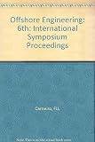 Offshore engineering : proceedings of the 6th International Symposium on Offshore Engineering held at COPPE, Federal University of Rio de Janeiro, Brazil, August, 1987