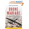 Drone Warfare: Killing by Remote Control (Fully revised and updated)