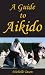 A Guide To Aikido