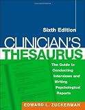 Clinician`s Thesaurus, 6th Edition: The Guide to Conducting Interviews and Writing Psychological Reports (The Clinician`s Toolbox) [Paperback]