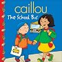 Caillou: The School Bus (Clubhouse series)