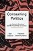 Consuming Politics: Jon Stewart, Branding, and the Youth Vote in America (The Fairleigh Dickinson University Press Series in Communication Studies)