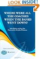 Where Were All The Coaches When The Banks Went Down? : Advanced Skills for High Performance Coaching