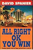 All right, okay, you win : inside Las Vegas