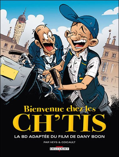 Bienvenue chez les Ch tis : La BD adaptée du film de Dany Boon