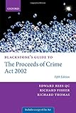 Blackstone's guide to the Proceeds of Crime Act 2002
