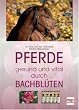 Pferde  -  gesund und vital durch Bachbl�ten